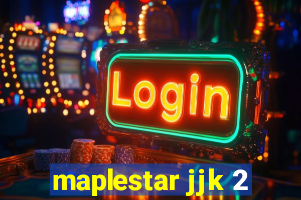 maplestar jjk 2